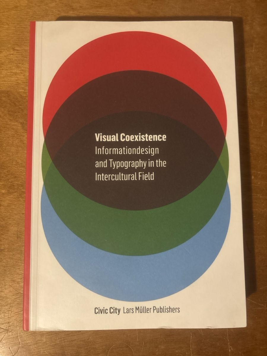 Libri: Visual coexistence. Informationsdesign and Typography in ... – Usato da Zürich venduto da WWehrle