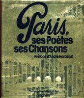 PARIS - Ses poètes, ses chansons. Documents Très beau livre.