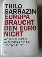 Thilo Sarrazin: Europa braucht den Euro nicht [gebunden]