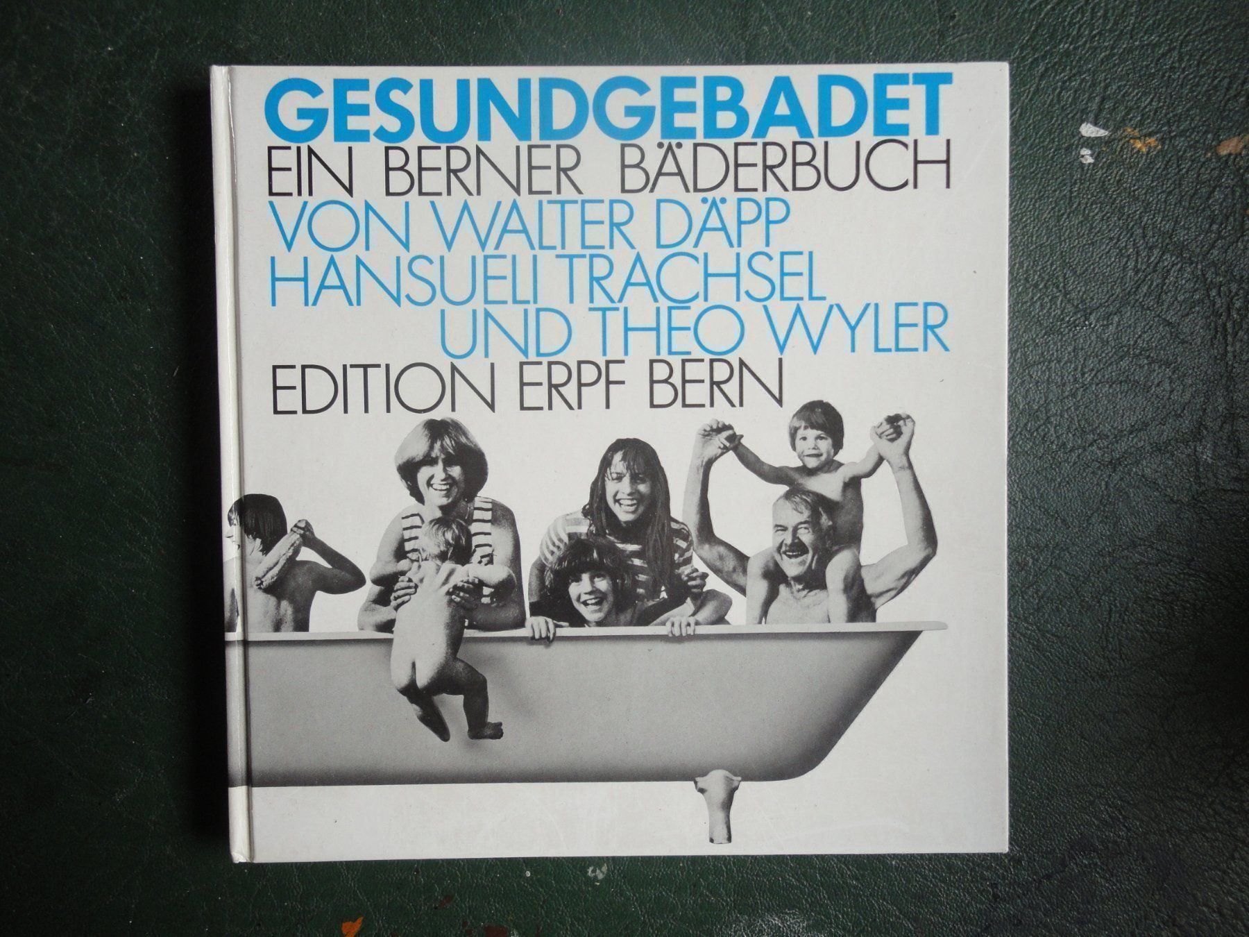 Bücher: BERN GESUNDGEBADET EIN BERNER BÄDERBUCH – Gebraucht aus Moosseedorf von haro01