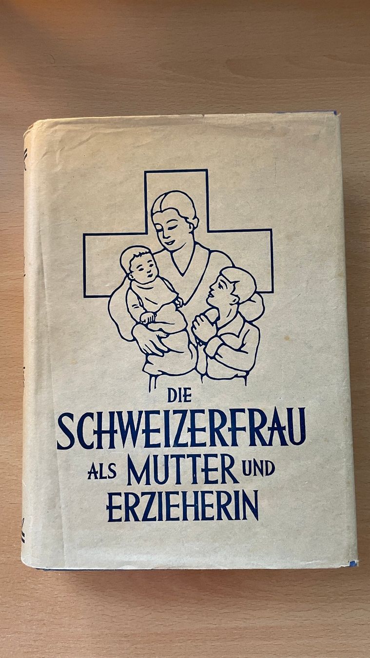 Bücher: Die Schweizerfrau als Mutter und Erzieherin 1935 – Gebraucht aus Glattfelden von cybermaxx