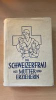 Die Schweizerfrau als Mutter und Erzieherin 1935