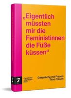 Frasch: Eigentlich müssten mir die Feministinnen die Füsse