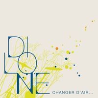 Dilone - Changer d'air...