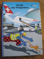 GLOBI Globi am Flughafen - 1 Auflage   2010  Neu