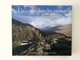 Un coeur dans les pierres, l'hospice du Grand-Saint-Bernard