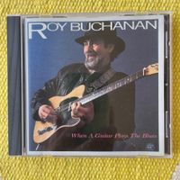 ROY BUCHANAN-WHEN A GUITAR PLAYS THE BLUES
