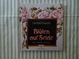 Ute Patel-Missfeldt - Blüten auf Seide - Ideen & Vorl - B104