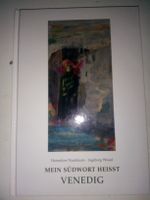 Mein Süsswort heisst Venedig (H-L.Nussbaum/I.Wissel)  ©'2006