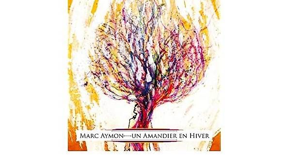 CD: CD Marc Aymon - Un amandier en Hiver – Nuovo (secondo la descrizione) da Icogne venduto da luna.16