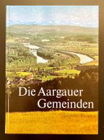Die Aargauer Gemeinden / 2. Auflage 1982
