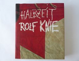 Tolles Kunstbuch: ROLF KNIE, Halbzeit, 1995, fast neuwertig