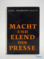 KARL - HERMANN FLACH - Macht und Elend der Presse