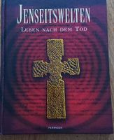 Jenseitswelten - Leben nach dem Tod