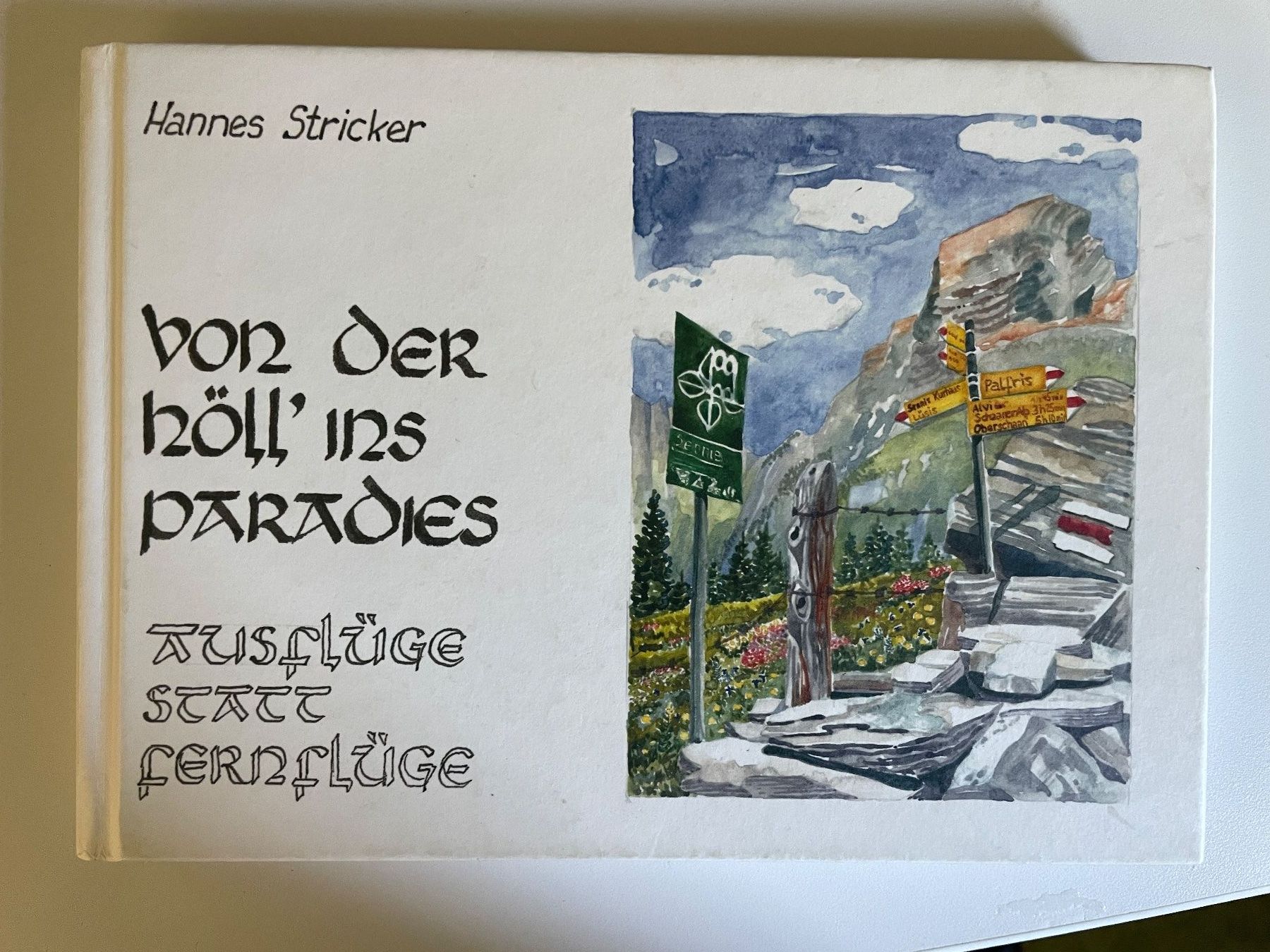 Libri: Hannes Stricker: Von der Höll' ins Paradies - Wanderbuch! – Usato da Volketswil venduto da n_r_5gdf