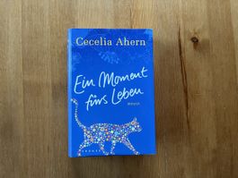 Cecilia Ahern - Ein Moment fürs Leben - Roman