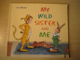 My wild sister and me