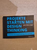 Design Thinking: Projekte starten Jens Otto Lange