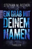 Rother Stephan M. Ein Grab mit deinem Namen / Thriller
