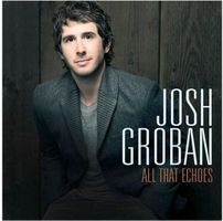 Josh Groban - All That Echoes