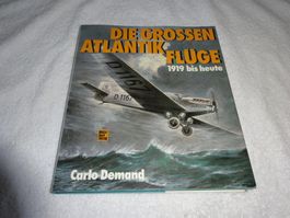 Die grossen Atlantik Flüge 1919 bis Heute 1 Aufl.1983