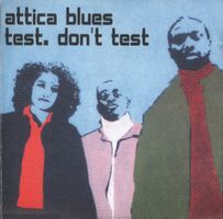 Attica Blues - Test. Don't Test