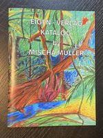 EIGEN-VERLAG‘s Katalog der Druckwerke von Mischa Müller