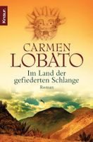 Lobato Carmen - Im Land der gefiederten Schlange /Hist.Roman