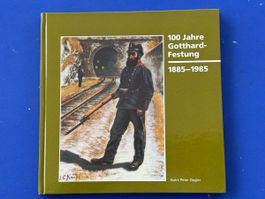 100 Jahre Gotthard-Festung. 1985