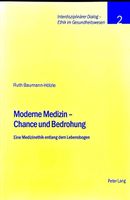 Stiftung Dialog Ethik, Moderne Medizin – Chance und Bedrohun