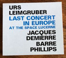 Urs Leimgruber, Demierre, Phillips ‎– Last Concert In... 2CD