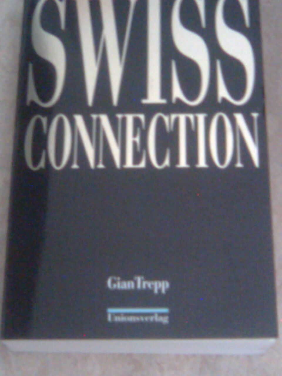 Bücher: Gian Trepp Swiss Connection – Gebraucht aus Basel von Alacant