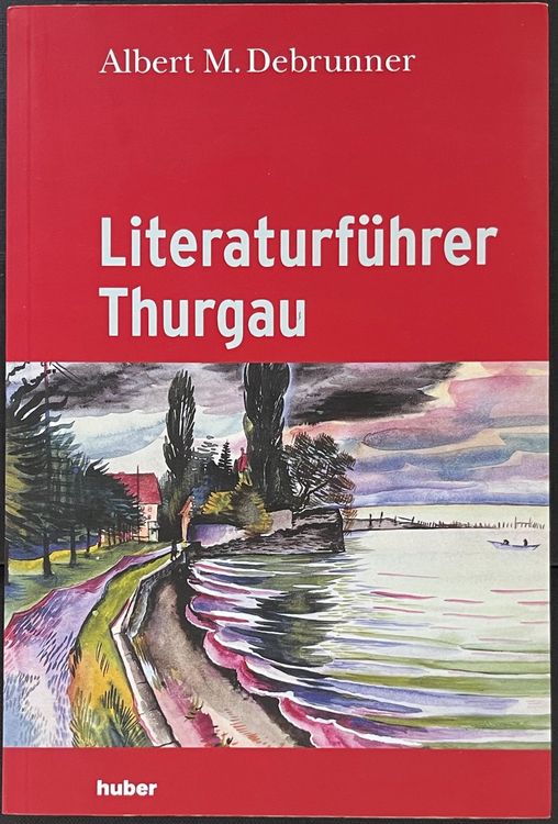 Albert M. Debrunner Literaturführer Thurgau Kaufen auf Ricardo