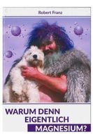 Warum denn eigentlich Magnesium?