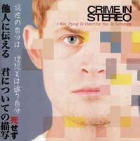 Crime In Stereo ‎– I Was Trying To Describe You To Someone