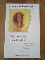 Wie universal ist die Mystik? von Annemarie Schimmel