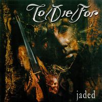 CD To/Die/For - Jaded (2003)
