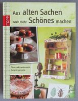 Aus alten Sachen noch mehr Schönes machen  Recyclingprojekte