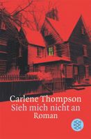 SIEH MICH NICHT AN - CARLENE THOMPSON / NEU / KRIMI