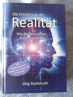 Die Entstehung der Realität. Jörg Starkmuth