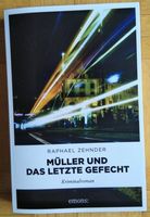 Müller & das letzte Gefecht (Raphael Zehnder)  Kriminalroman