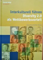 Interkulturell Führen - Diversity 2.0 als Wettbewerbsvorteil