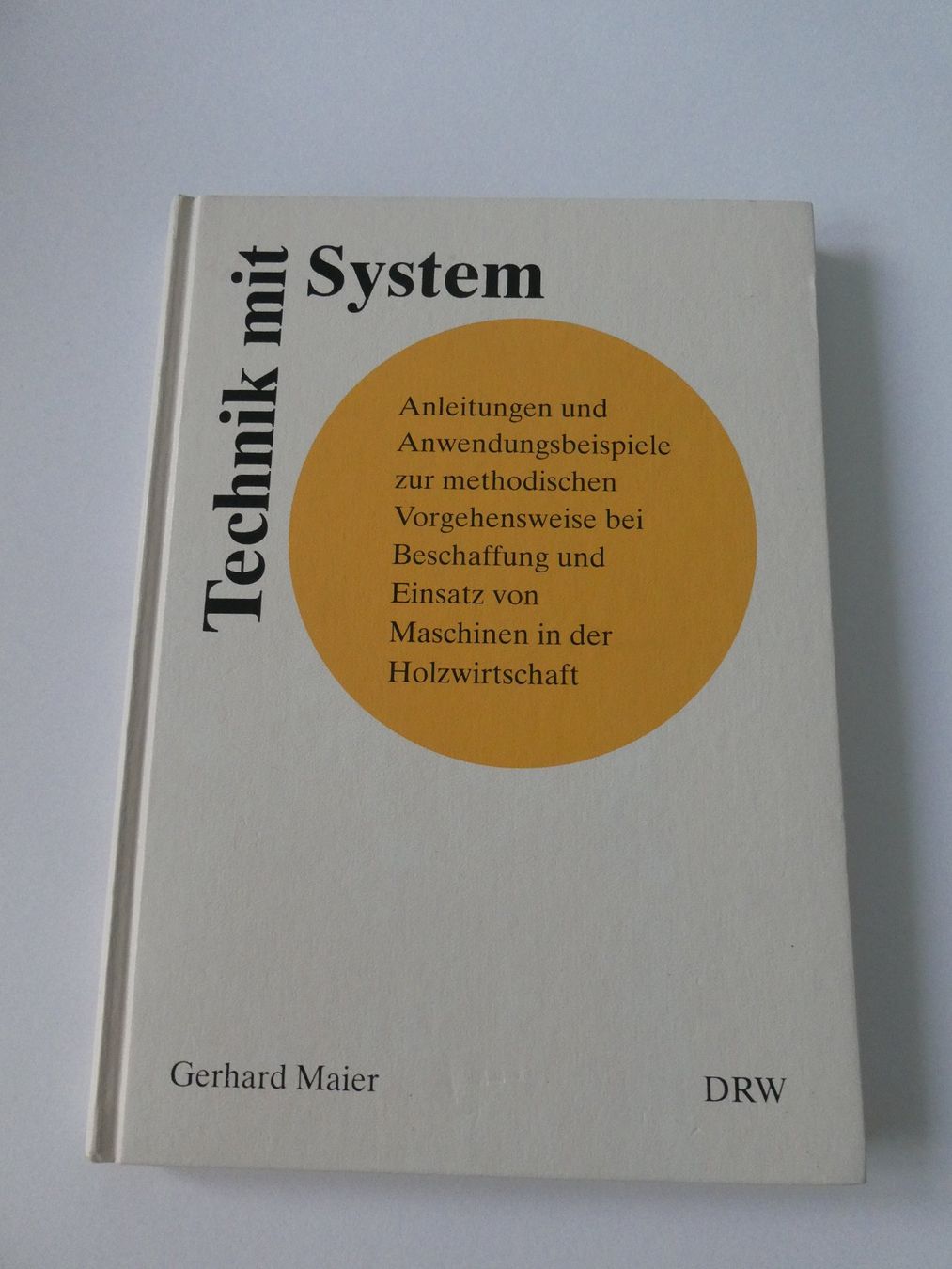 Libri: Buch: Technik mit System (Holzwirtschaft) – Usato da Préverenges venduto da Andreas03 4