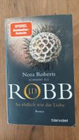 So tödlich wie die Liebe von Nora Roberts als J.D. Robb