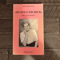 Dumm und Dick. Mein langer Weg - Rosmarie Buri