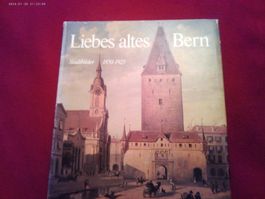 Liebes Altes Bern Stadtbilder 1850-1925(ARNOLDSCH H.WENGELER