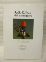 Abbecedario del carabiniere. Dizionario storico  - 1996