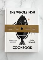 The Whole Fish Cookbook by Josh Niland (Englisch)