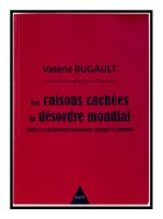 LES RAISONS CACHÉES DU DÉSORDRE MONDIAL "Valérie Bugault"