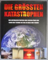 Die grössten Katastrophen - Seuchen • Krieg • Terror ....